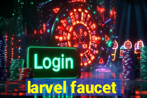 larvel faucet